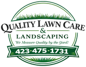 Quality Lawn Care & Landscaping logo: “We Measure Quality by the Yard!” 423-475-1731
